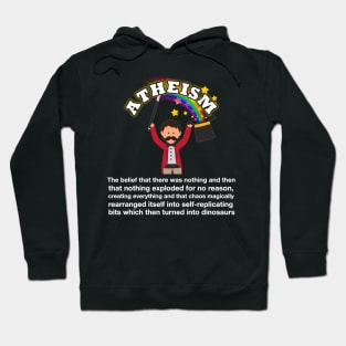 The absurdity of Atheism, sarcastic meme white text Hoodie